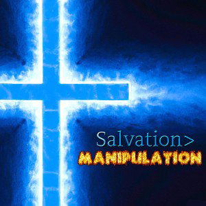 😇✝️Salvation/Manipulation😈🔥 