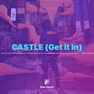 CA$TLE (Get it In) 