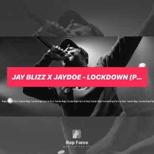 Jay Blizz x Jaydoe - Lockdown (Pt.2)