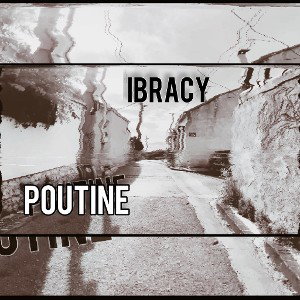 Ibracy - Poutine