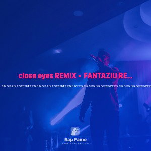 close eyes REMIX -  FANTAZIU REMIX