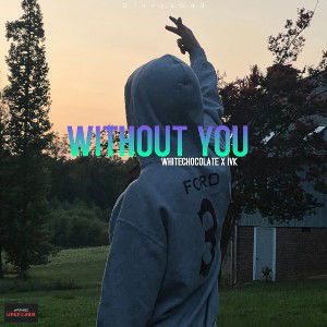 Without You ft.IVK (Track 2)