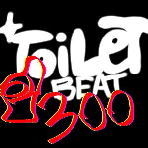 RAGE TOILET BEAT - 300 