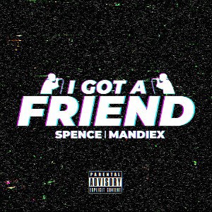 I Got A Friend (feat. MandieX) 