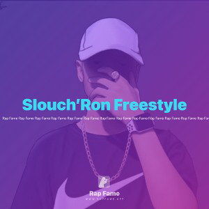 Slouch’Ron Freestyle