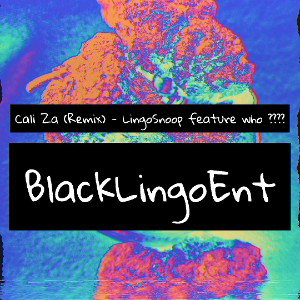 Cali Za _Remix_ - Lingo Snoop  _Eng. By Arr 4rce Yung_