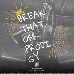 Break That Off- Prodigy