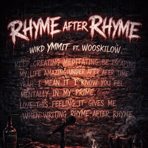 Rhyme after rhyme ft. Wooskilow 