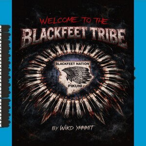 Welcome to the Blackfeet Tribe  (Prod.by Wikd Ymmit)