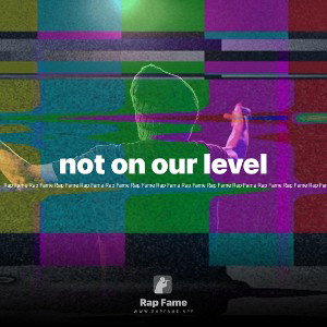 not on our level 