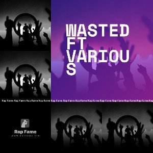 Wasted ft various 