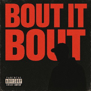 Bout it Bout 