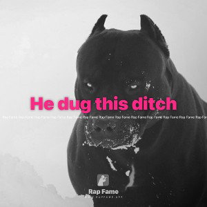 He dug this ditch 