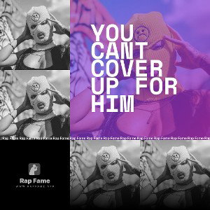 YOU CANT COVER UP FOR HIM