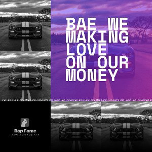 bae we making love on our money