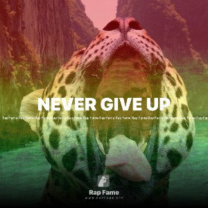 NEVER GIVE UP