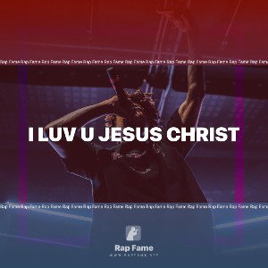 I luv u Jesus Christ 