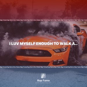 I LUV MYSELF ENOUGH TO WALK AWAY