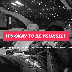 ITS OKAY TO BE YOURSELF 