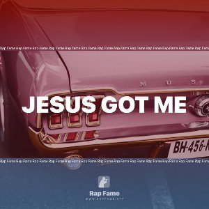 JESUS GOT ME
