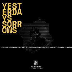 Yesterdays sorrows