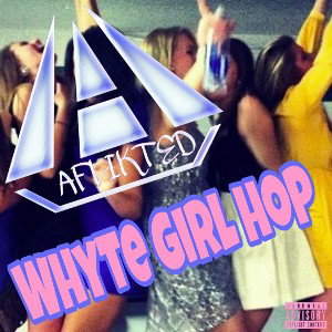 AFLIKTED- whyte girl hop ft. Cylee