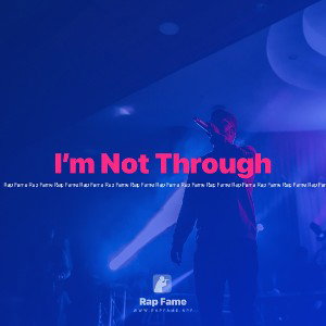 I’m Not Through 