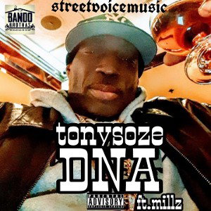 DNA tonysoze ft.millz 
