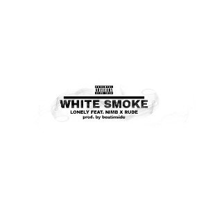 LONELY Feat. NIMB x RUDE - White smoke