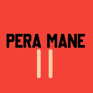 PERA MANE (freestyle II)