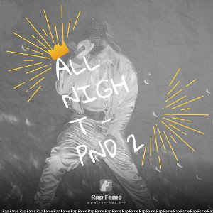 ALL NIGHT - PND 2