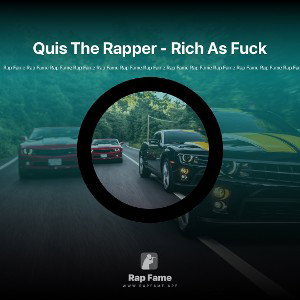 Quis The Rapper - Rich As Fuck