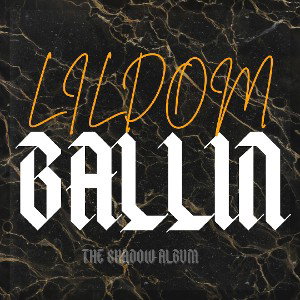 BALLIN by:LILDOM