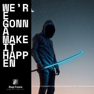 We’re gonna make it happen