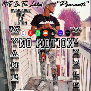 Wyane Wizzle No Motion