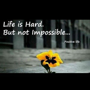 life is hard