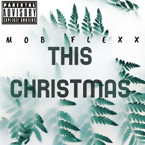 MOB FLEXX.. .THIS XMAS.