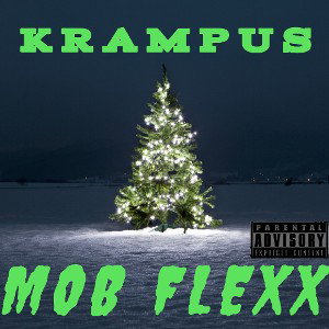 MOB FLEXX.. .KRAMPUS.