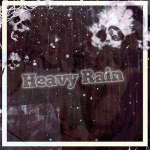 Heavy Rain  