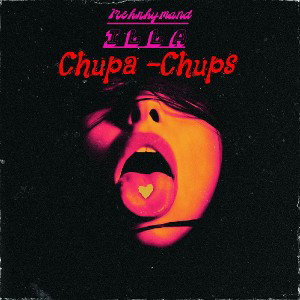 ILLA - Chupa -Chups (feat. Mehrhymand) 