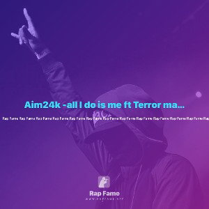 Aim24k -all I do is me ft Terror man da truth