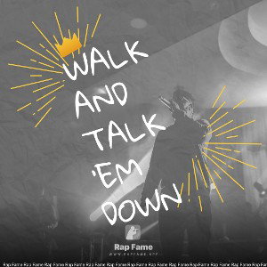 Walk and Talk ‘em down