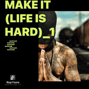 make it (life is hard)_1