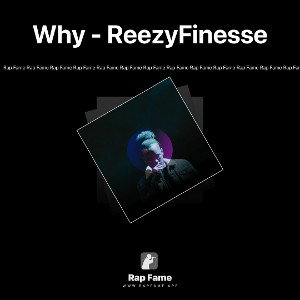 Why - ReezyFinesse 
