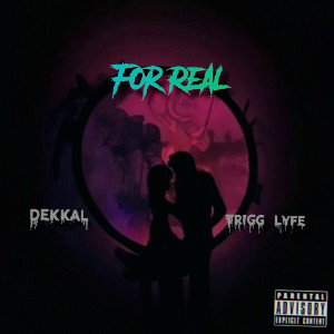 For real (Feat. Trigg Lyfe )