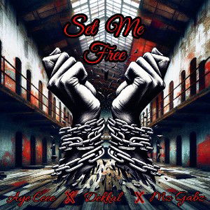 SET ME FREE (Feat. Aye Ceee , MzGabz )