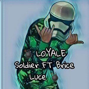 #loyale soldier FT #Brice Luce  