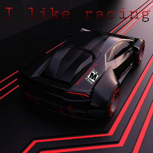 I like racing