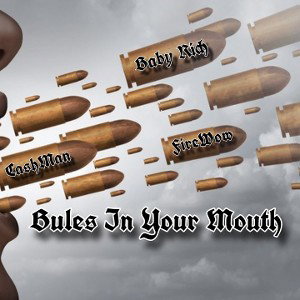 BULES IN YOUR MOUTH (feat. Baby Rich) 