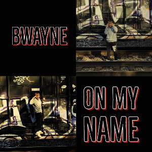 Bwayne - on my name 
